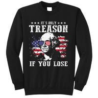 George Washington It's Only Treason If You Lose 4th Of July Sweatshirt