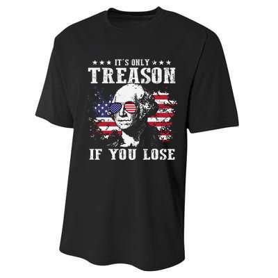 George Washington It's Only Treason If You Lose 4th Of July Performance Sprint T-Shirt