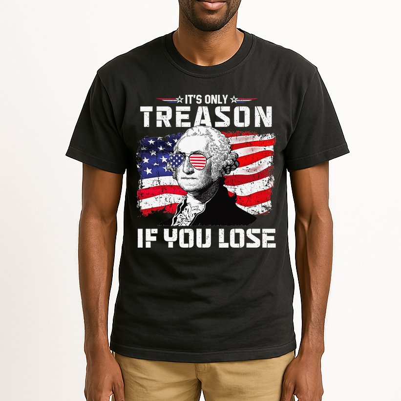 George Washington It's Only Treason If You Lose 4th Of July Tall T-Shirt