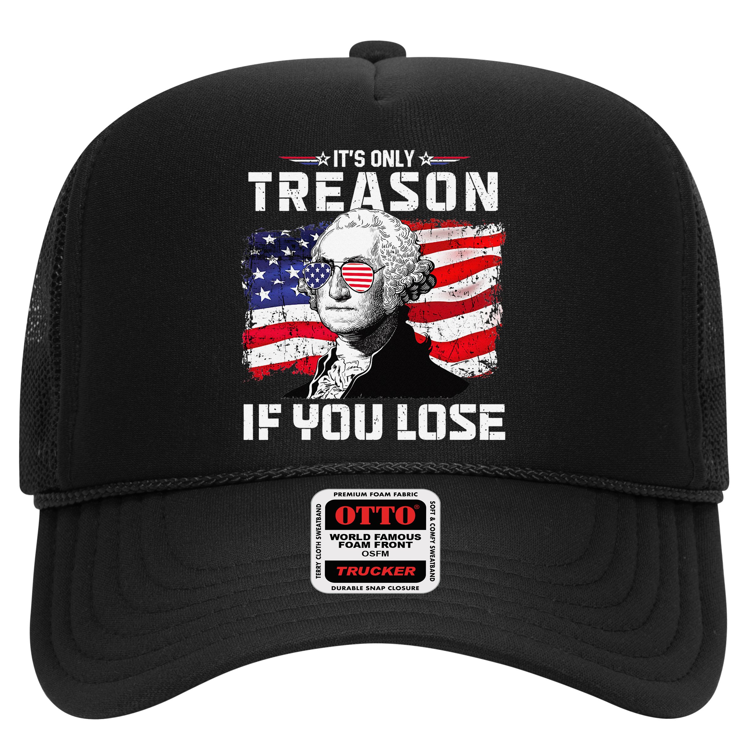 George Washington It's Only Treason If You Lose 4th Of July Hat