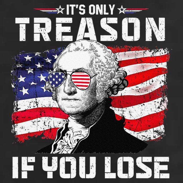 George Washington It's Only Treason If You Lose 4th Of July Hat