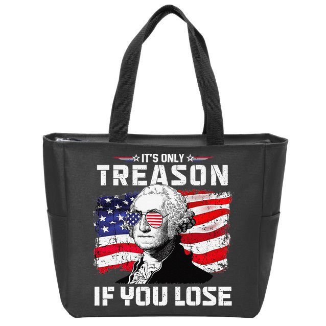 George Washington It's Only Treason If You Lose 4th Of July Zip Tote Bag
