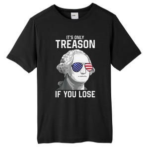 George Washington It's Only Treason If You Lose 4th Of July Tall Fusion ChromaSoft Performance T-Shirt