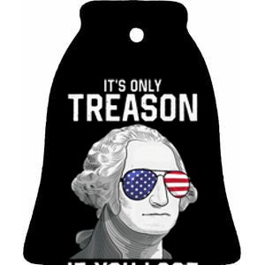 George Washington It's Only Treason If You Lose 4th Of July Ceramic Bell Ornament