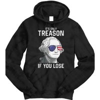 George Washington It's Only Treason If You Lose 4th Of July Tie Dye Hoodie