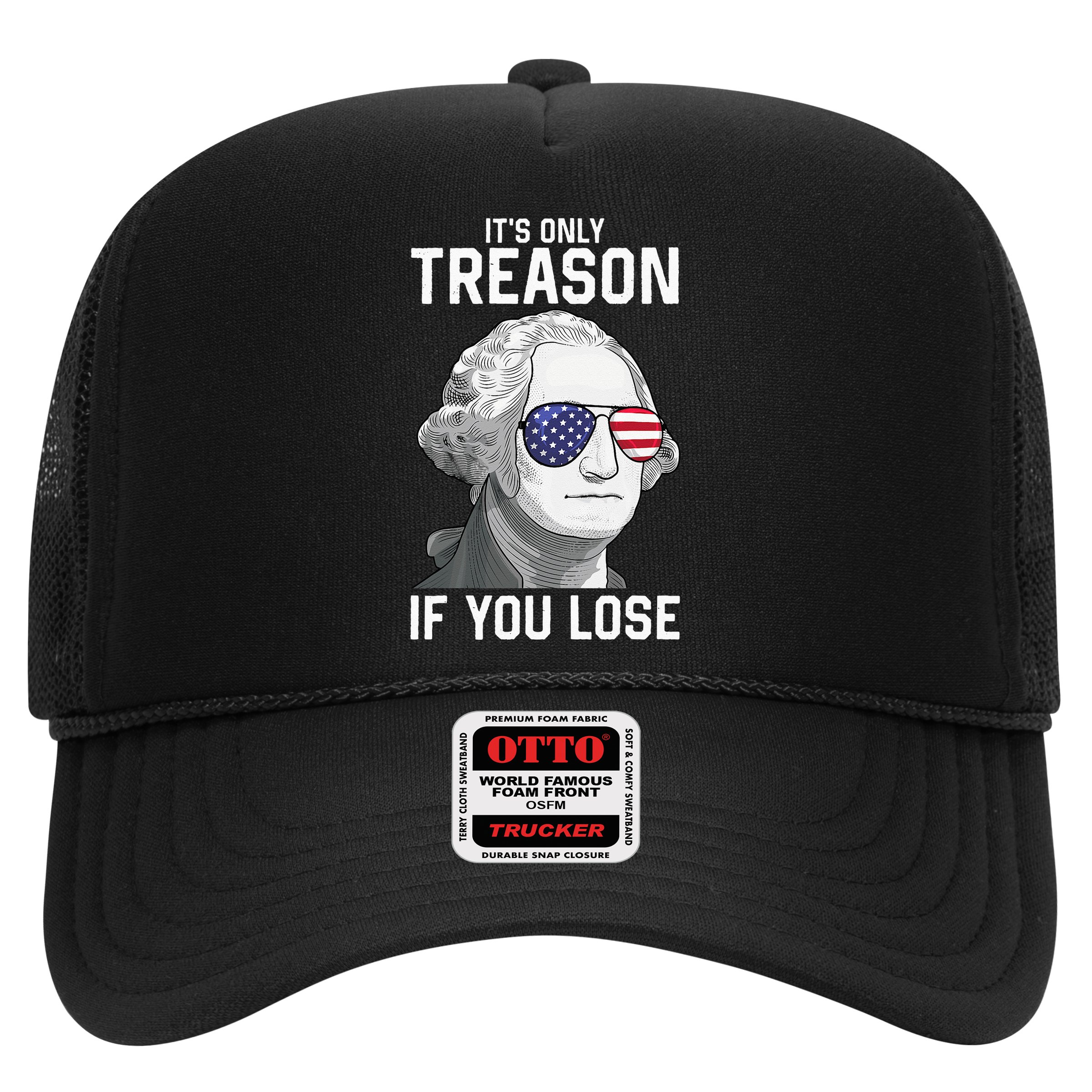 George Washington It's Only Treason If You Lose 4th Of July Hat