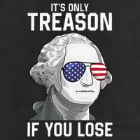 George Washington It's Only Treason If You Lose 4th Of July Hat