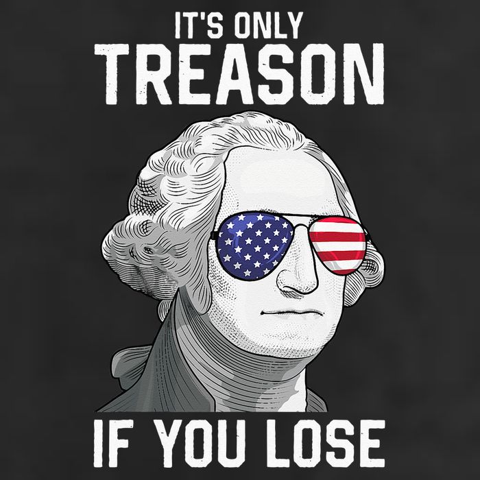 George Washington It's Only Treason If You Lose 4th Of July Hat
