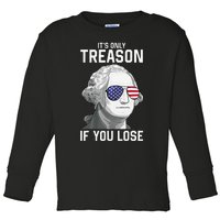 George Washington It's Only Treason If You Lose 4th Of July Toddler Long Sleeve Shirt