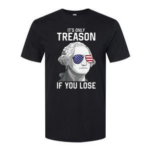 George Washington It's Only Treason If You Lose 4th Of July Softstyle CVC T-Shirt