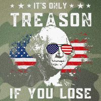 George Washington Its Only Treason If You Lose 4th Of July Legacy Tie Dye Trucker Hat