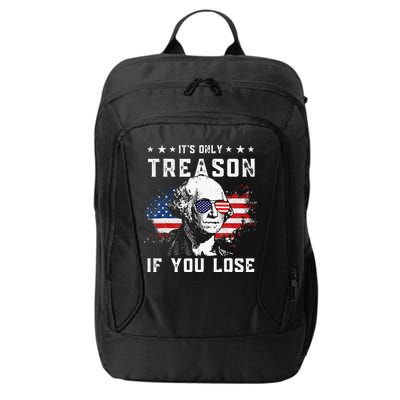 George Washington Its Only Treason If You Lose 4th Of July City Backpack