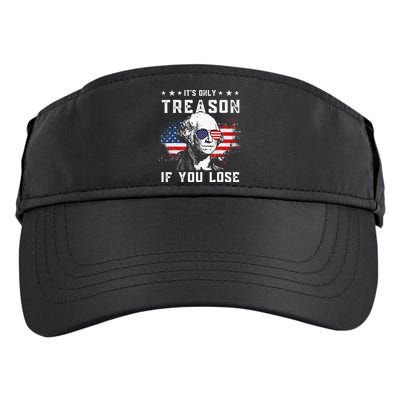 George Washington Its Only Treason If You Lose 4th Of July Adult Drive Performance Visor