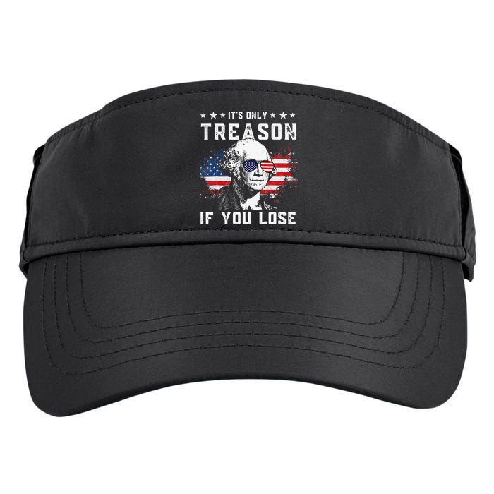George Washington Its Only Treason If You Lose 4th Of July Adult Drive Performance Visor