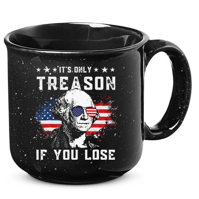 George Washington Its Only Treason If You Lose 4th Of July 15oz Campfire Ceramic Mug