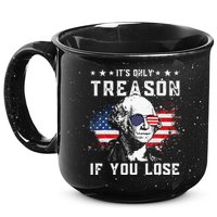 George Washington Its Only Treason If You Lose 4th Of July 15oz Campfire Ceramic Mug