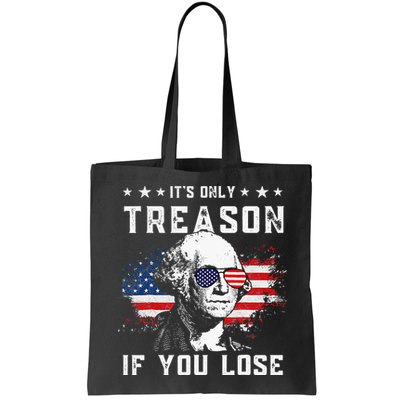 George Washington Its Only Treason If You Lose 4th Of July Bag