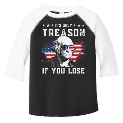 George Washington Its Only Treason If You Lose 4th Of July Toddler Fine Jersey T-Shirt