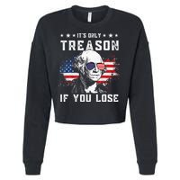 George Washington Its Only Treason If You Lose 4th Of July Cropped Pullover Crew