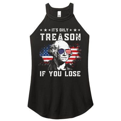 George Washington Its Only Treason If You Lose 4th Of July Women's Perfect Tri Rocker Tank