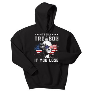 George Washington Its Only Treason If You Lose 4th Of July Kids Hoodie