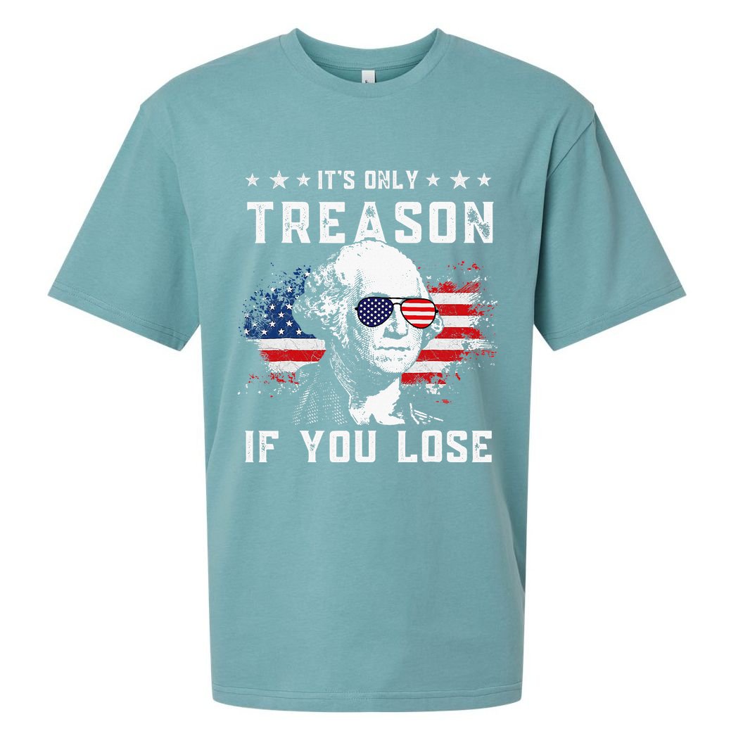 George Washington Its Only Treason If You Lose 4th Of July Sueded Cloud Jersey T-Shirt