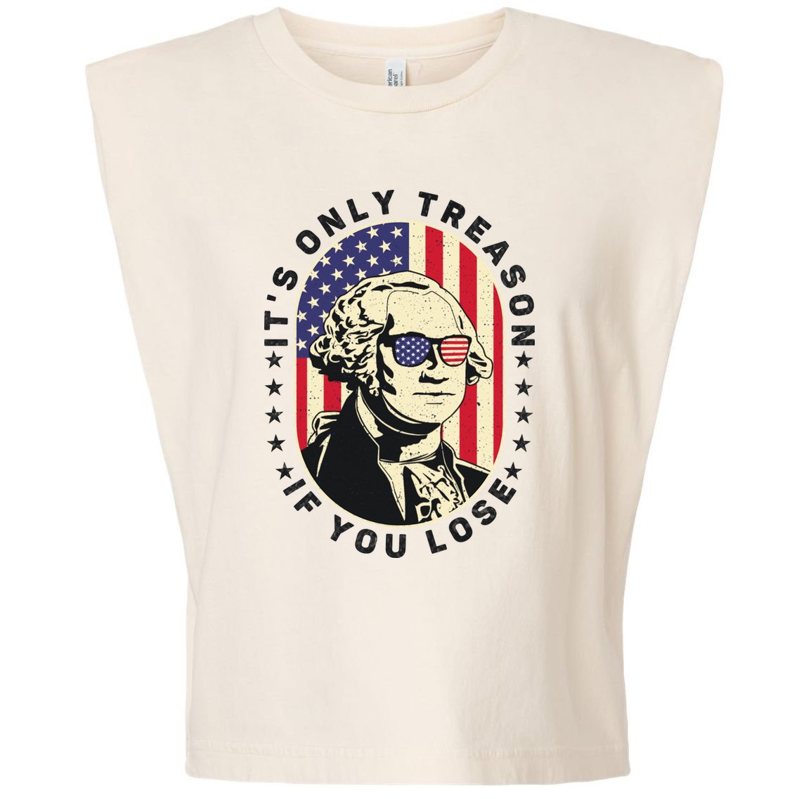George Washington It's Only Treason If You Lose 4th Of July Garment-Dyed Women's Muscle Tee
