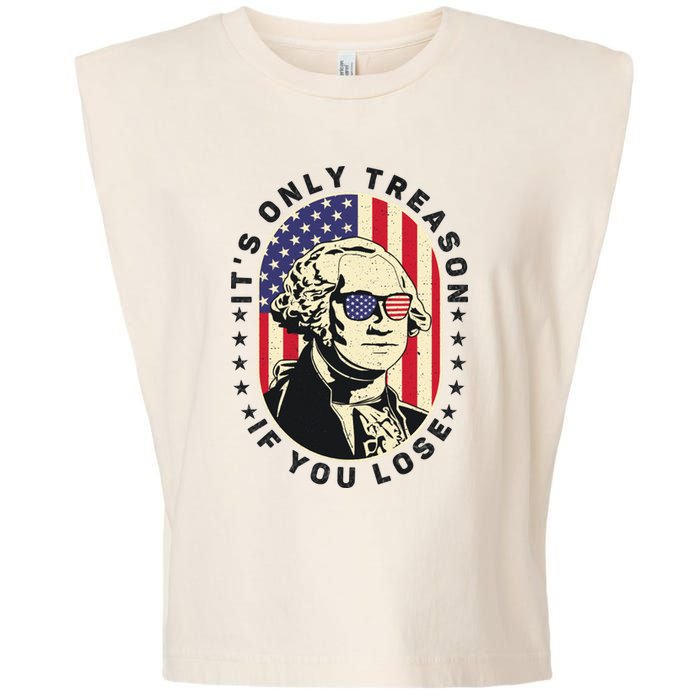 George Washington It's Only Treason If You Lose 4th Of July Garment-Dyed Women's Muscle Tee