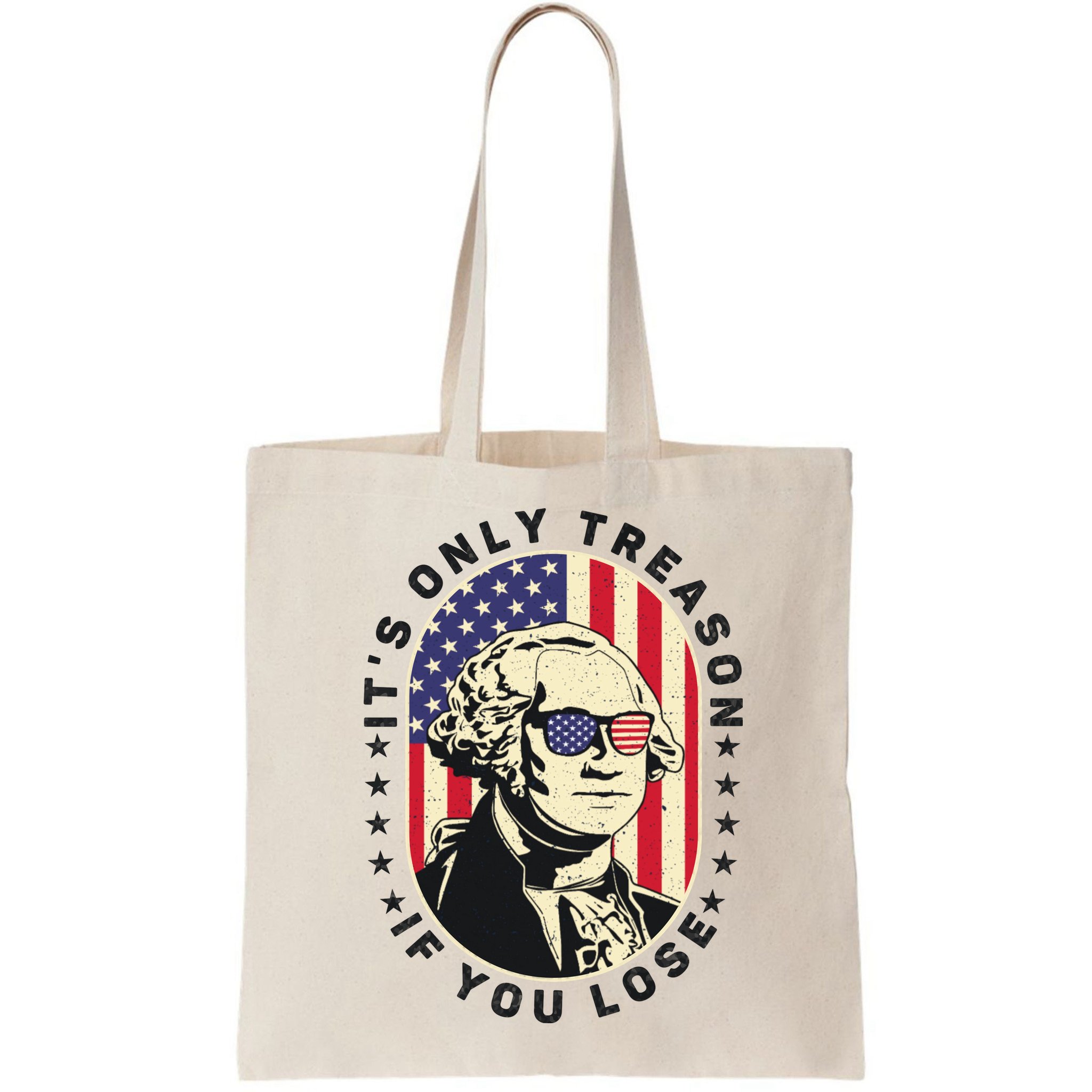George Washington It's Only Treason If You Lose 4th Of July Bag