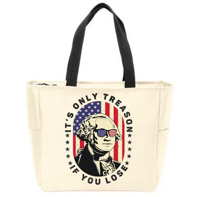 George Washington It's Only Treason If You Lose 4th Of July Zip Tote Bag