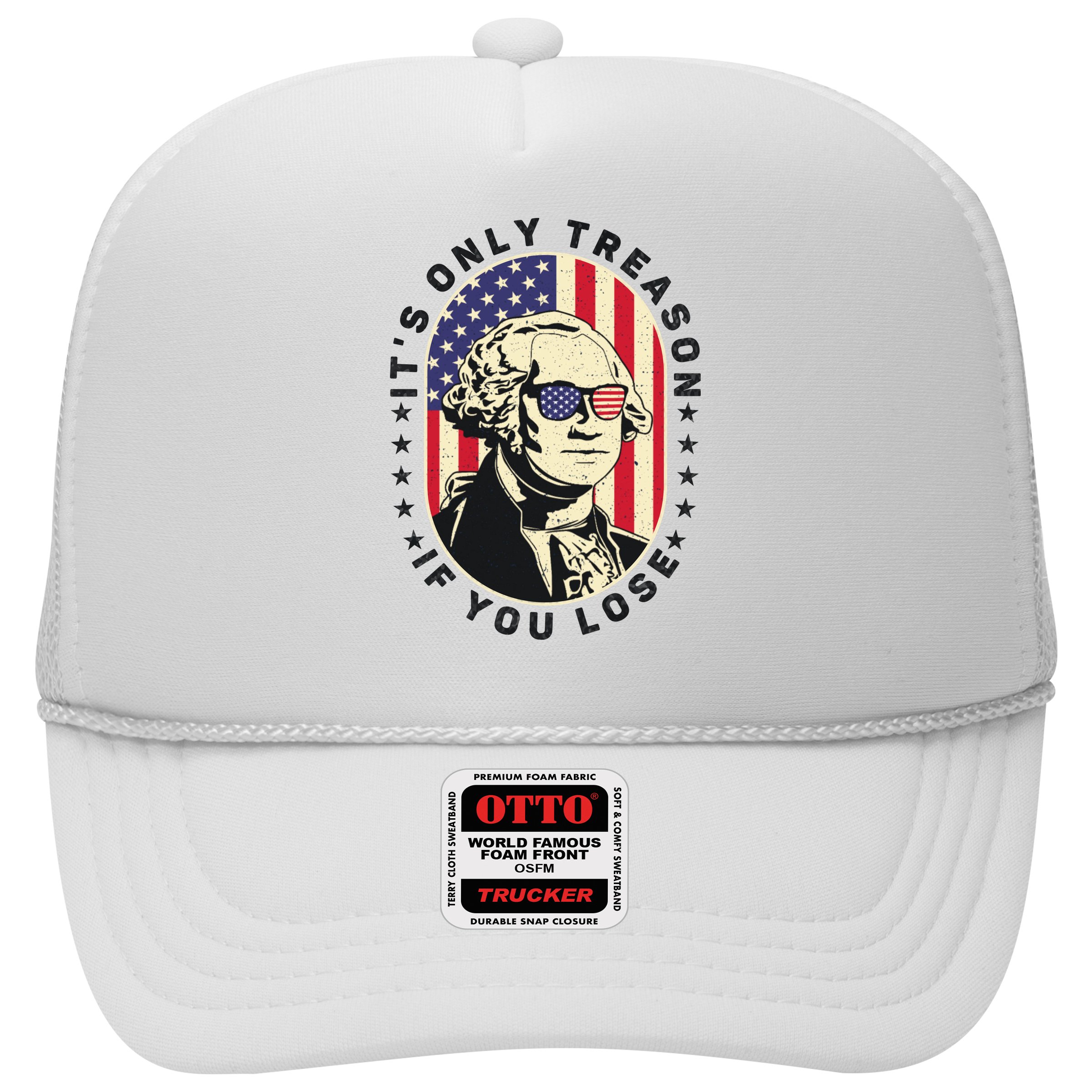 George Washington It's Only Treason If You Lose 4th Of July Hat