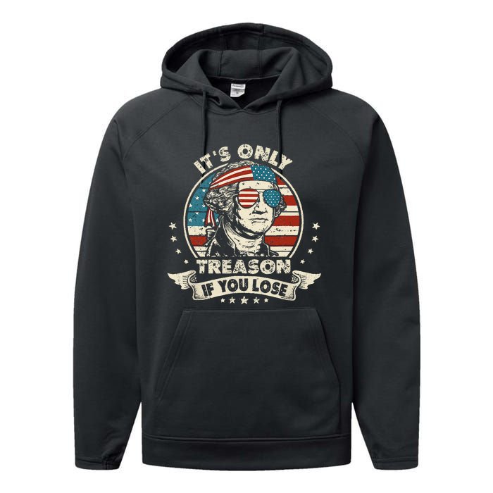 George Washington It's Only Treason If You Lose 4th Of July (1) Performance Fleece Hoodie