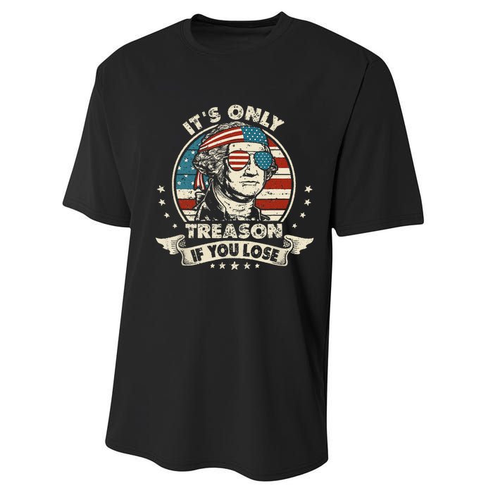 George Washington It's Only Treason If You Lose 4th Of July (1) Performance Sprint T-Shirt