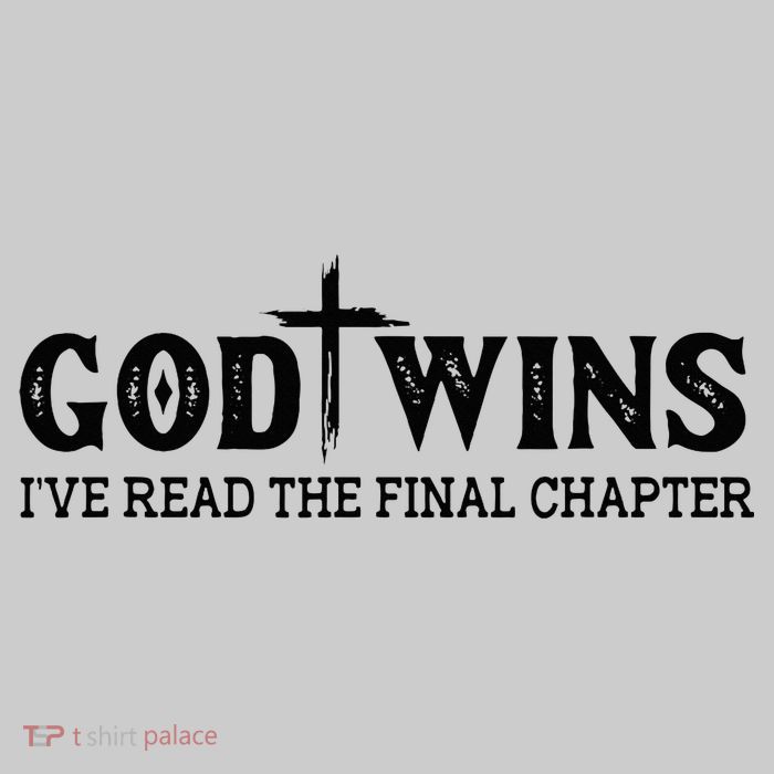 God Wins I Ve Read The Final Chapter Christian Cross Tie-Dye T-Shirt