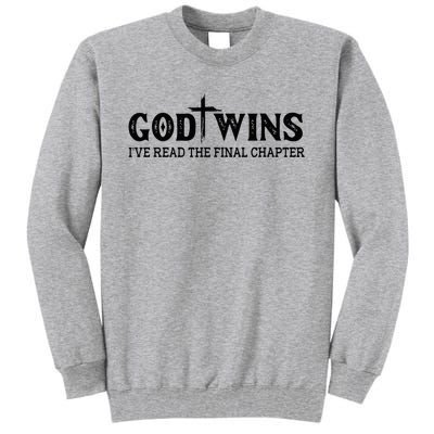 God Wins I Ve Read The Final Chapter Christian Cross Tall Sweatshirt