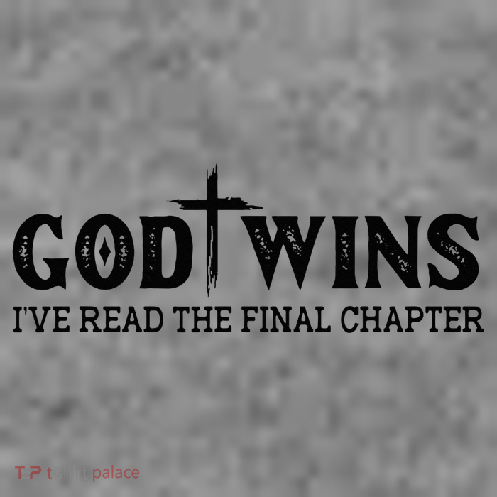 God Wins I Ve Read The Final Chapter Christian Cross Tall Sweatshirt