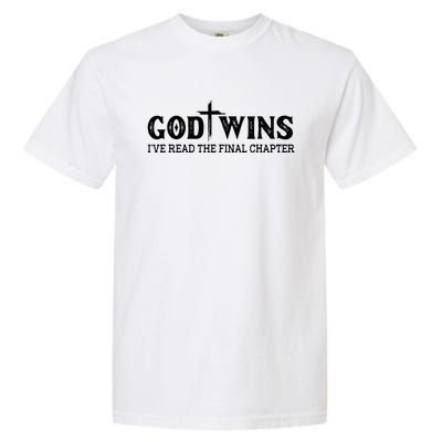 God Wins I Ve Read The Final Chapter Christian Cross Garment-Dyed Heavyweight T-Shirt