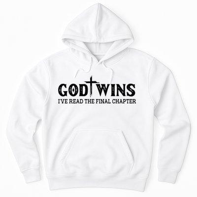 God Wins I Ve Read The Final Chapter Christian Cross Hoodie
