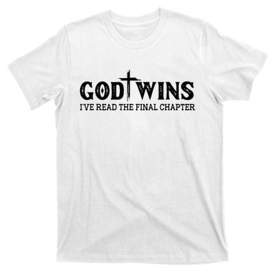 God Wins I Ve Read The Final Chapter Christian Cross T-Shirt