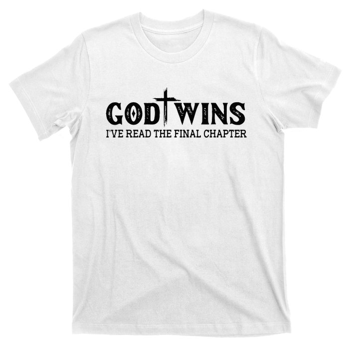 God Wins I Ve Read The Final Chapter Christian Cross T-Shirt