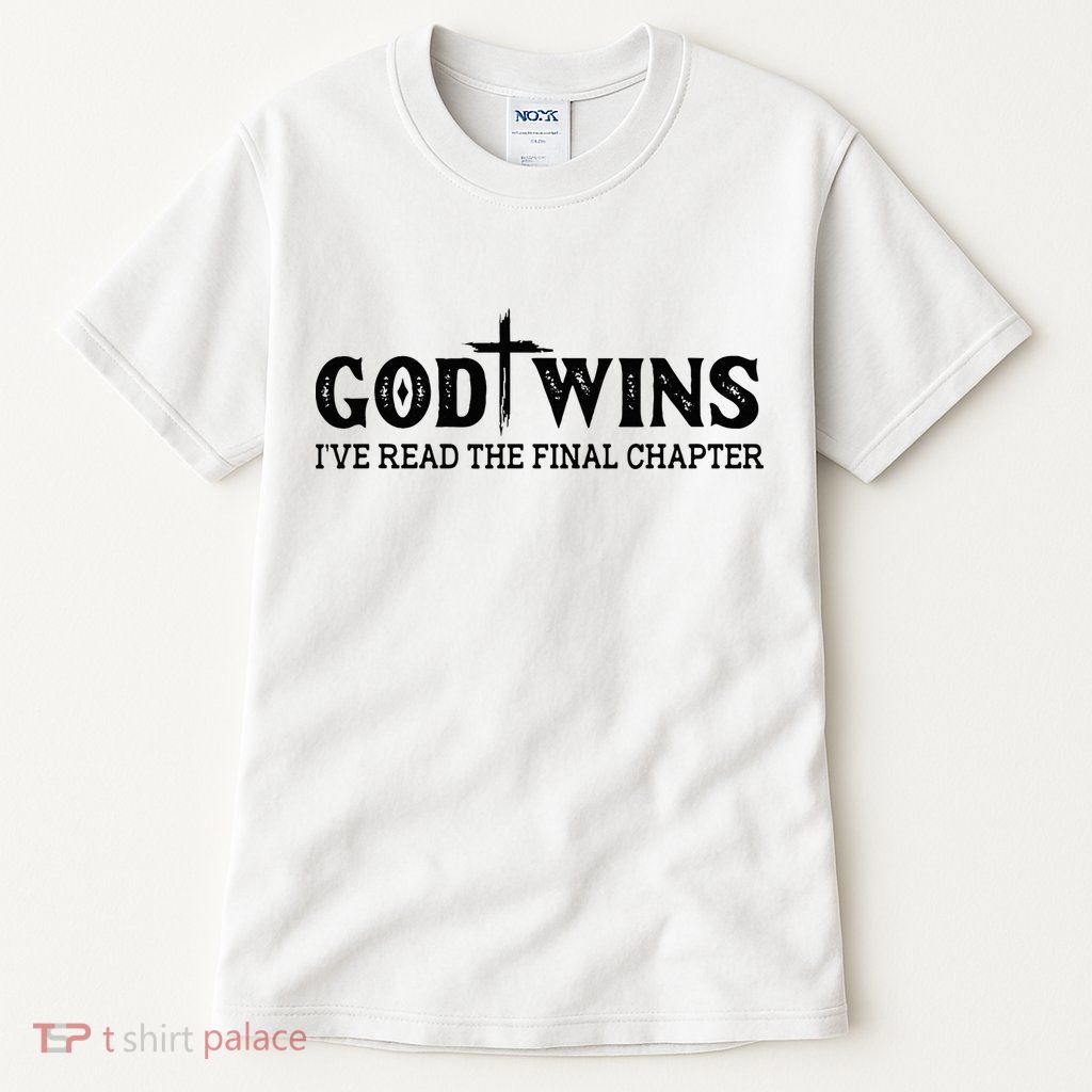 God Wins I Ve Read The Final Chapter Christian Cross Tall T-Shirt