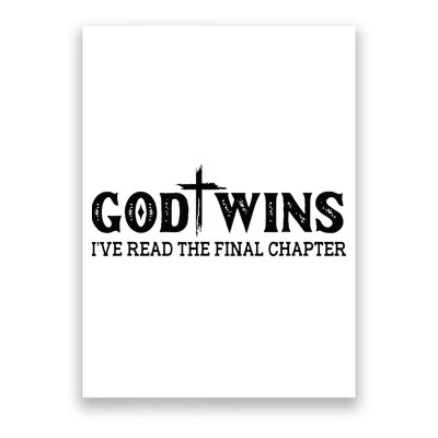 God Wins I Ve Read The Final Chapter Christian Cross Poster