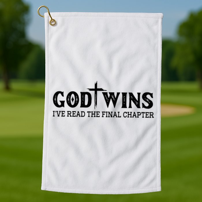 God Wins I Ve Read The Final Chapter Christian Cross Golf Towel