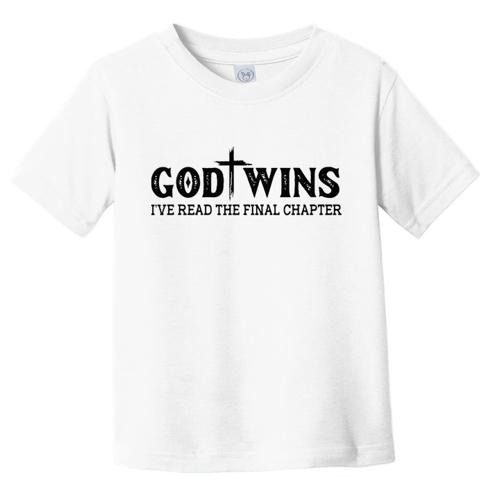 God Wins I Ve Read The Final Chapter Christian Cross Toddler T-Shirt