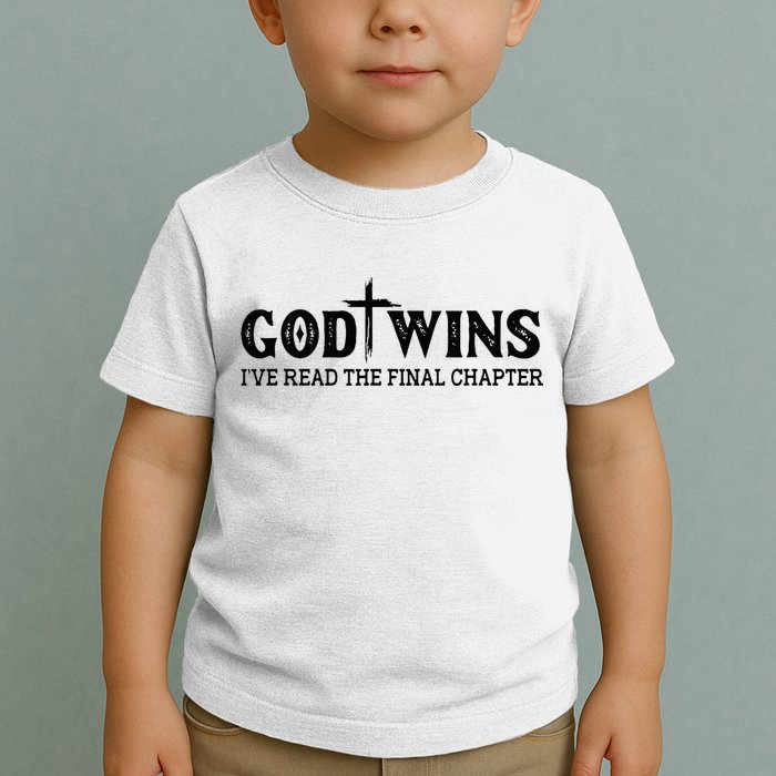 God Wins I Ve Read The Final Chapter Christian Cross Toddler T-Shirt