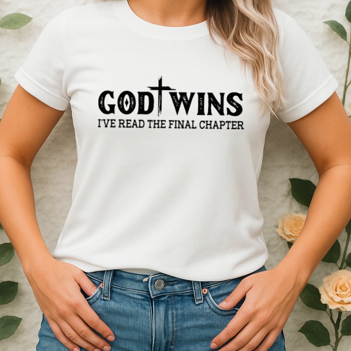 God Wins I Ve Read The Final Chapter Christian Cross Womens T-Shirt