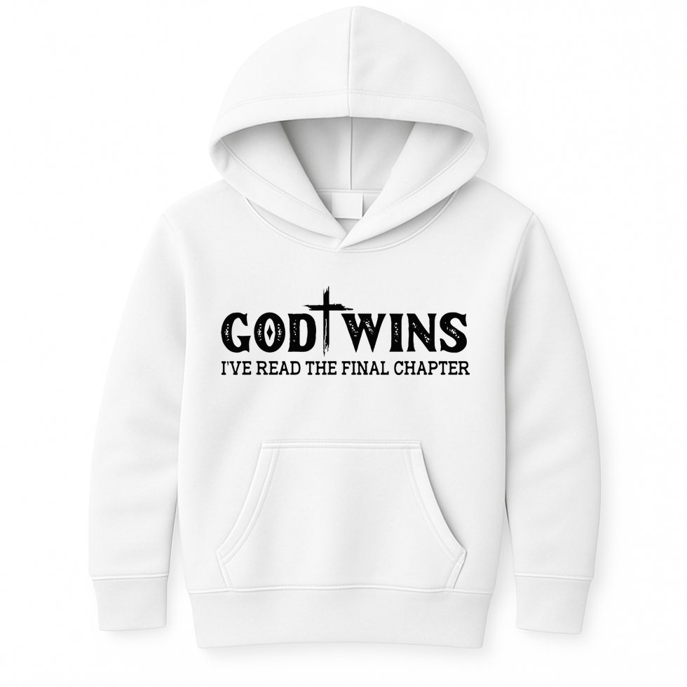 God Wins I Ve Read The Final Chapter Christian Cross Kids Hoodie