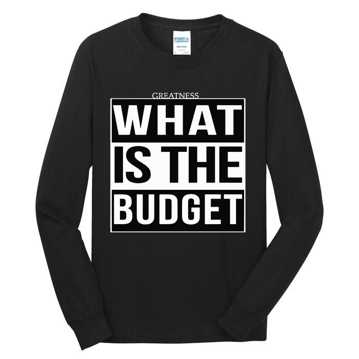 Greatness What Is The Budget Tall Long Sleeve T-Shirt