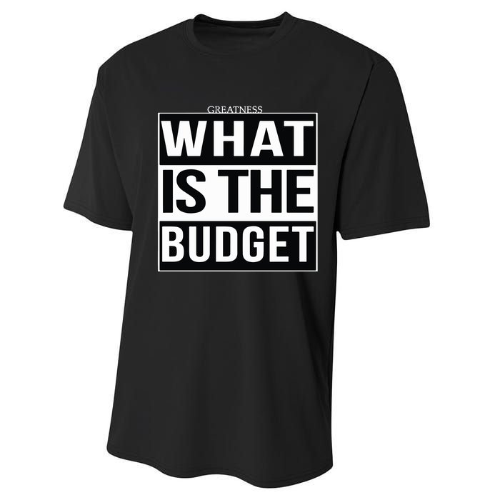 Greatness What Is The Budget Performance Sprint T-Shirt