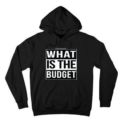 Greatness What Is The Budget Tall Hoodie